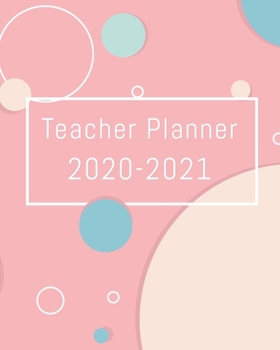 Teacher Planner 2020-2021: Academic Year 8 period planner teacher assistant notebook