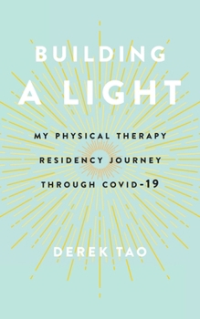 Paperback Building A Light: My Physical Therapy Residency Journey Through COVID-19 Book