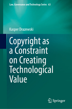 Hardcover Copyright as a Constraint on Creating Technological Value Book