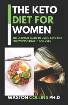 Paperback The Keto Diet for Women: A Practical Approach to Health & Weight Loss Book