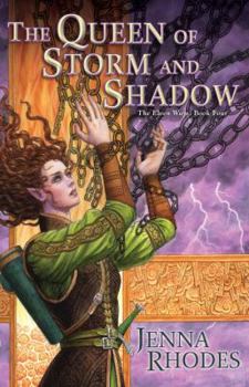 The Queen of Storm and Shadow - Book #4 of the Elven Ways