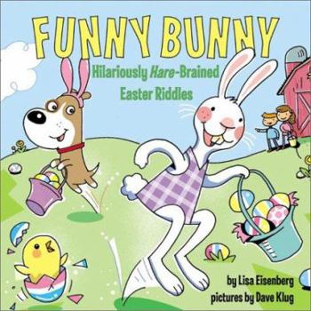 Paperback Funny Bunny: Hilariously Hare-Brained Easter Riddles Book