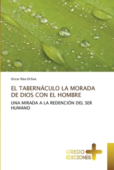 Paperback El Tabernáculo La Morada de Dios Con El Hombre [Spanish] Book