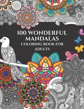 Paperback 100 wonderful mandalas: Activity and coloring book, entertainment and stress relief for adults Book