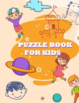 Paperback Puzzle Book For Kids: 100 easy mazes Activity workbook for kids 4-6, 6-8 year olds - Games, Puzzles and Problem-Solving (Maze Learning Activ Book