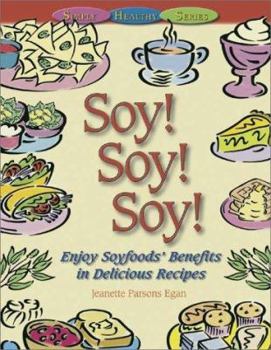 Paperback Soy! Soy! Soy!: Enjoy Soyfoods' Benefits in Delicious Recipes Book