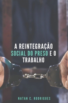 Paperback A Reintegração Social do Preso e o Trabalho [Portuguese] Book