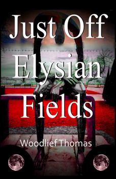 Paperback Just Off Elysian Fields Book