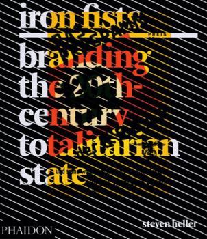 Hardcover Iron Fists: Branding the 20th-Century Totalitarian State Book