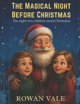 Paperback The Magical Night Before Christmas: The Night Two Children Saved Christmas Book
