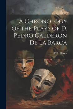 Paperback A Chronology of the Plays of D. Pedro Calderon de la Barca Book