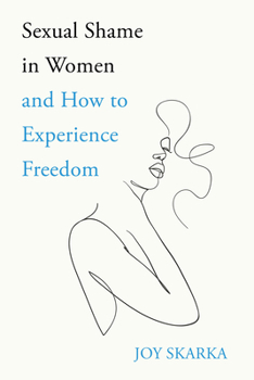 Hardcover Sexual Shame in Women and How to Experience Freedom Book