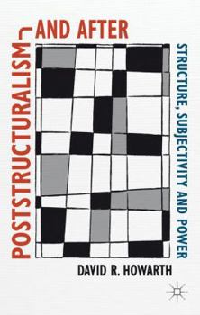 Hardcover Poststructuralism and After: Structure, Subjectivity and Power Book