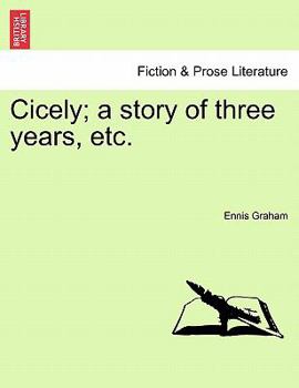 Paperback Cicely; A Story of Three Years, Etc. Book