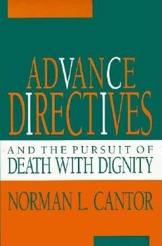 Hardcover Advance Directives and the Pursuit of Death with Dignity Book
