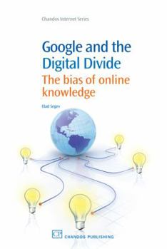 Paperback Google and the Digital Divide: The Bias of Online Knowledge Book