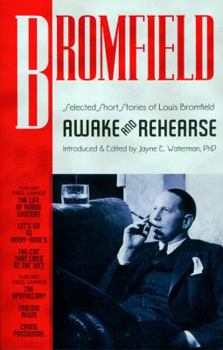 Paperback Awake and Rehearse: Selected Short Stories of Louis Bromfield Book