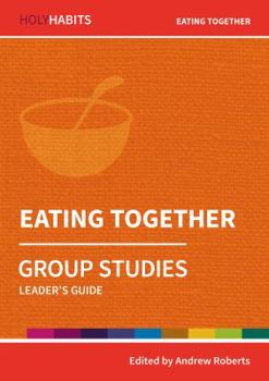 Paperback Eating Together: Group Studies: Leader's guide Book