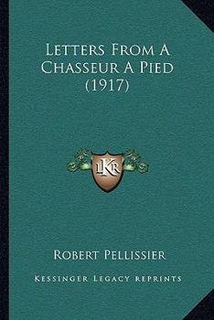 Paperback Letters From A Chasseur A Pied (1917) Book