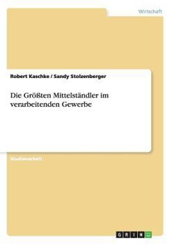 Paperback Die Größten Mittelständler im verarbeitenden Gewerbe [German] Book
