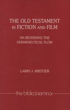 Paperback Old Testament in Fiction and Film: On Reversing the Hermeneutical Flow Book