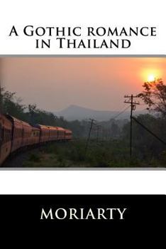 Paperback A Gothic romance in Thailand Book