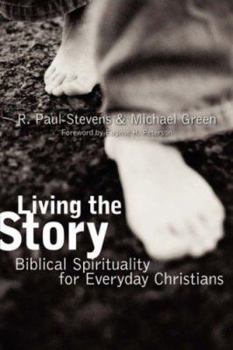 Paperback Living the Story: Biblical Spirituality for Everyday Christians Book