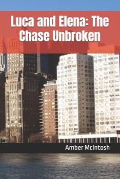 Paperback Luca and Elena: The Chase Unbroken Book