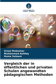 Vergleich der in öffentlichen und privaten Schulen angewandten pädagogischen Methoden (German Edition)