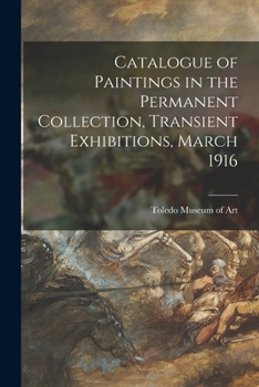 Paperback Catalogue of Paintings in the Permanent Collection, Transient Exhibitions, March 1916 Book