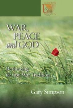 Paperback War, Peace, and God: Rethinking the Just-War Tradition Book