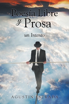 Paperback Poesía Libre y Prosa: un Intento [Spanish] Book