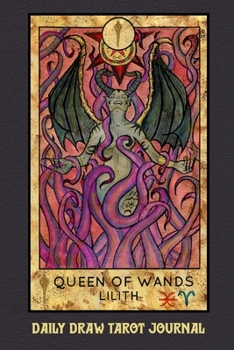 Paperback Daily Draw Tarot Journal, Queen of Wands Lilith: One Card Draw Tarot Notebook to Record Your Daily Readings and Become More Connected to Your Tarot Ca Book