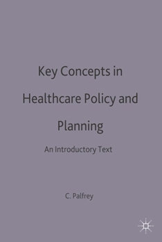 Paperback Key Concepts in Healthcare Policy and Planning: An Introductory Text Book