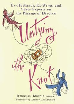 Paperback Untying the Knot: Ex-Husbands, Ex-Wives, and Other Experts on the Passage of Divorce Book