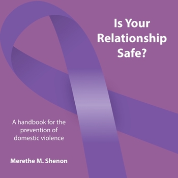 Paperback Is your relationship safe?: A handbook for the prevention of domestic violence. Book
