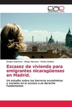 Escasez de vivienda para emigrantes nicaragüenses en Madrid. (Spanish Edition)