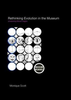 Paperback Rethinking Evolution in the Museum: Envisioning African Origins Book