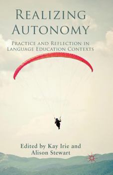 Paperback Realizing Autonomy: Practice and Reflection in Language Education Contexts Book