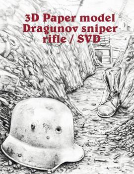Paperback 3D Paper model Dragunov sniper rifle / SVD: Collect your sniper rifle is interesting and exciting. Book