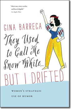 Paperback They Used to Call Me Snow White... But I Drifted: Women's Strategic Use of Humor Book
