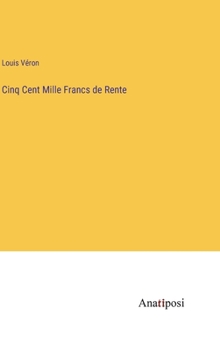 Hardcover Cinq Cent Mille Francs de Rente [French] Book