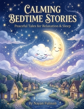 Calming Bedtime Stories for Kids: Peaceful Tales for Relaxation, Emotional Comfort & Better Sleep for Ages 6–8