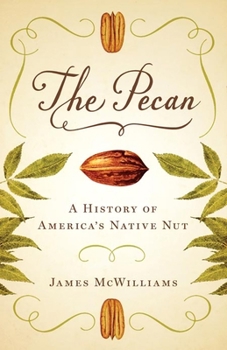 Paperback The Pecan: A History of America's Native Nut Book