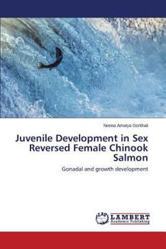 Paperback Juvenile Development in Sex Reversed Female Chinook Salmon Book