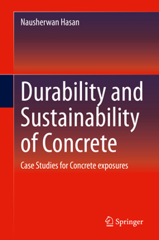 Hardcover Durability and Sustainability of Concrete: Case Studies for Concrete Exposures Book
