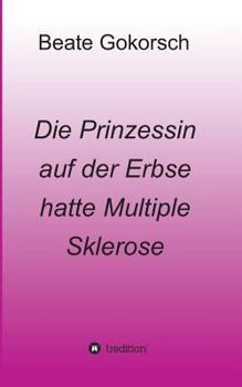 Paperback Die Prinzessin auf der Erbse hatte Multiple Sklerose [German] Book