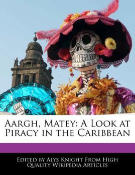 Aargh, Matey : A Look at Piracy in the Caribbean