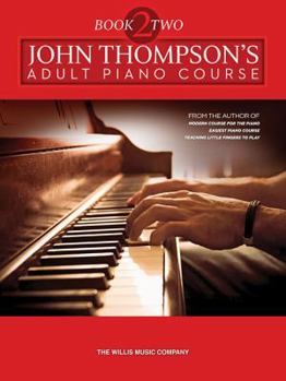 Paperback John Thompson's Adult Piano Course - Book 2: Later Elementary to Early Intermediate Level Book