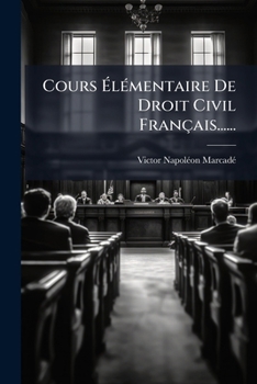 Paperback Cours Élémentaire De Droit Civil Français...... [French] Book